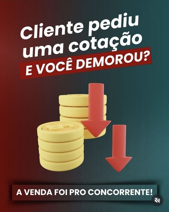 Cliente pediu uma cotação e você demorou? A venda foi pro concorrente!
